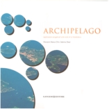 "ARCHIPELAGO", G.Chiri e S.Dess, GANGEMI Ed. Roma - 2009